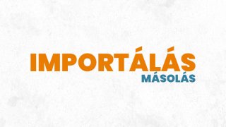 2. Importálás - Másolás